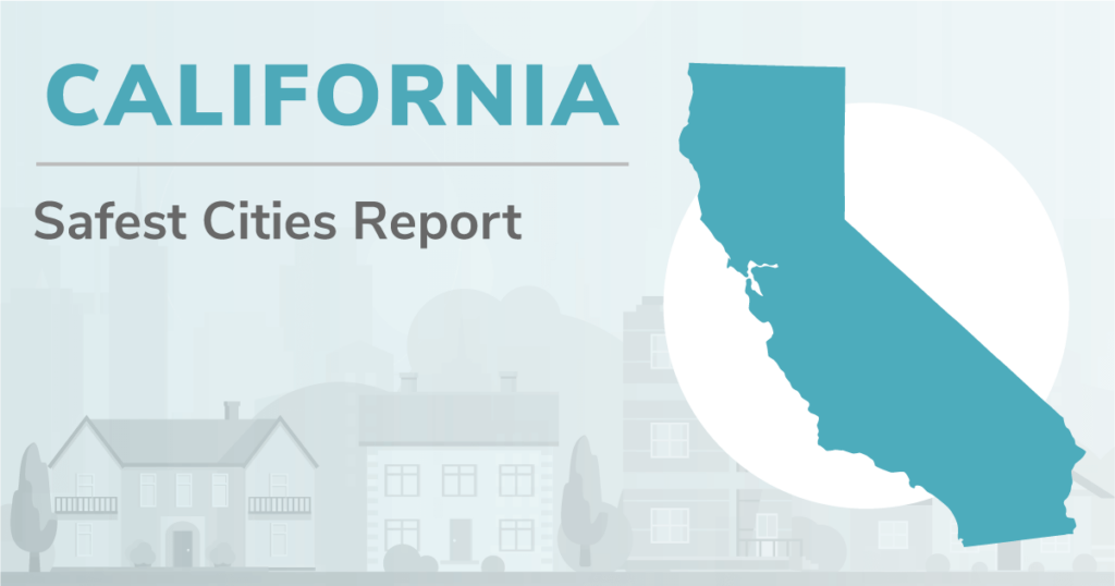 Outline of California with the heading "California Safest Cities Report"